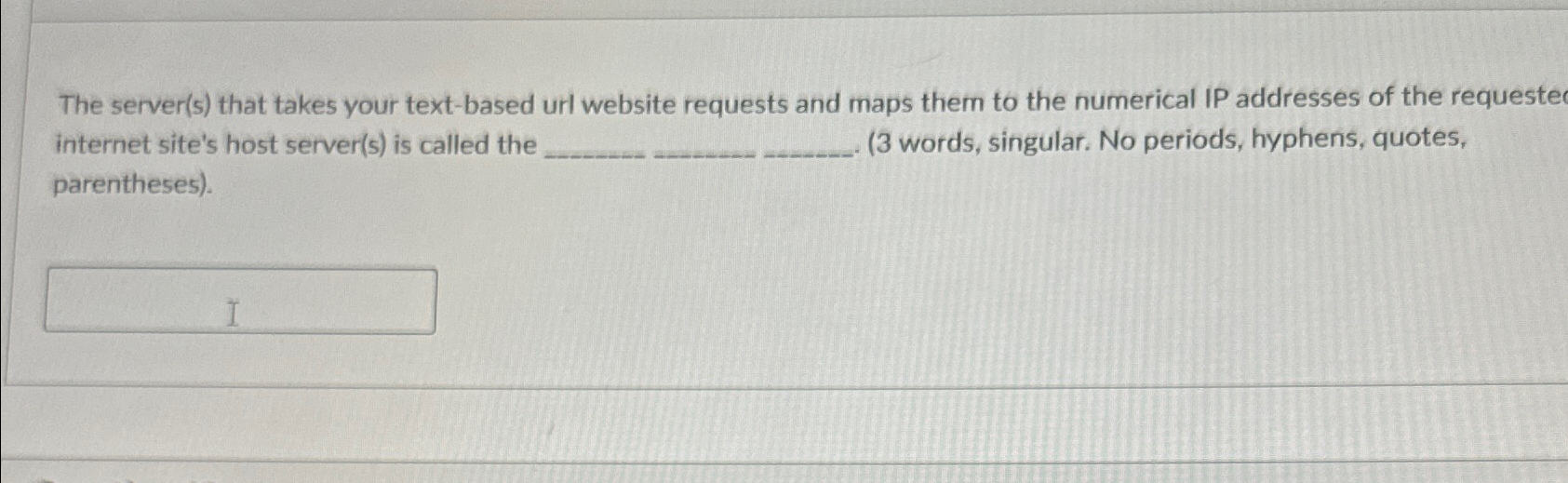 The server ( s ) that takes your text - based url