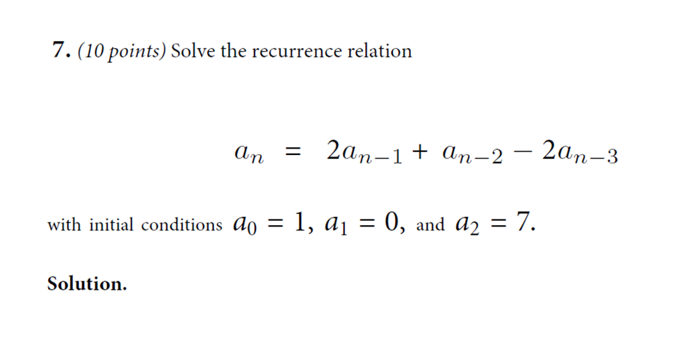 ( 1 0 points ) Solve the recurrence relation a n