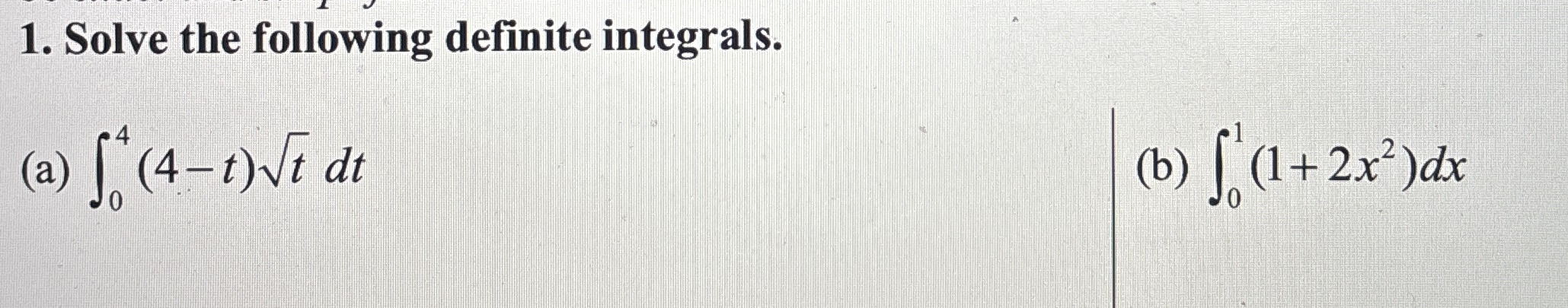 Solve the following definite integrals. ( a ) 0 4