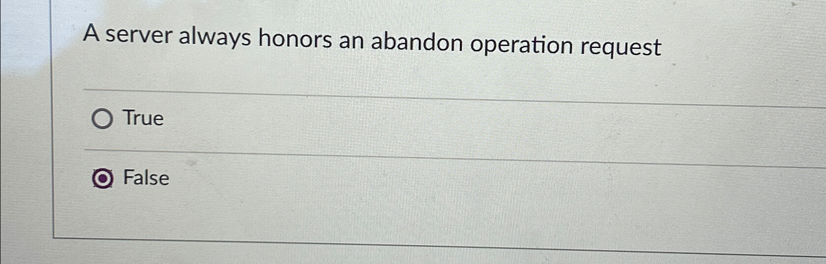 A server always honors an abandon operation