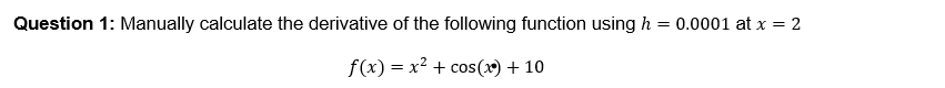 Question 1 : Manually calculate the derivative of