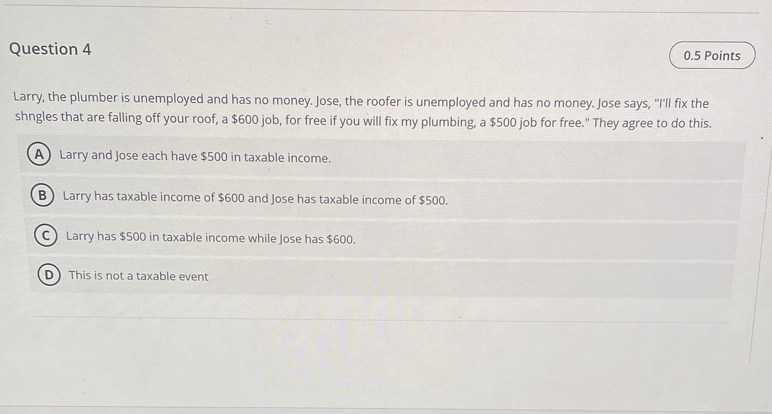 Question 4 0 . 5 Points Larry, the plumber is
