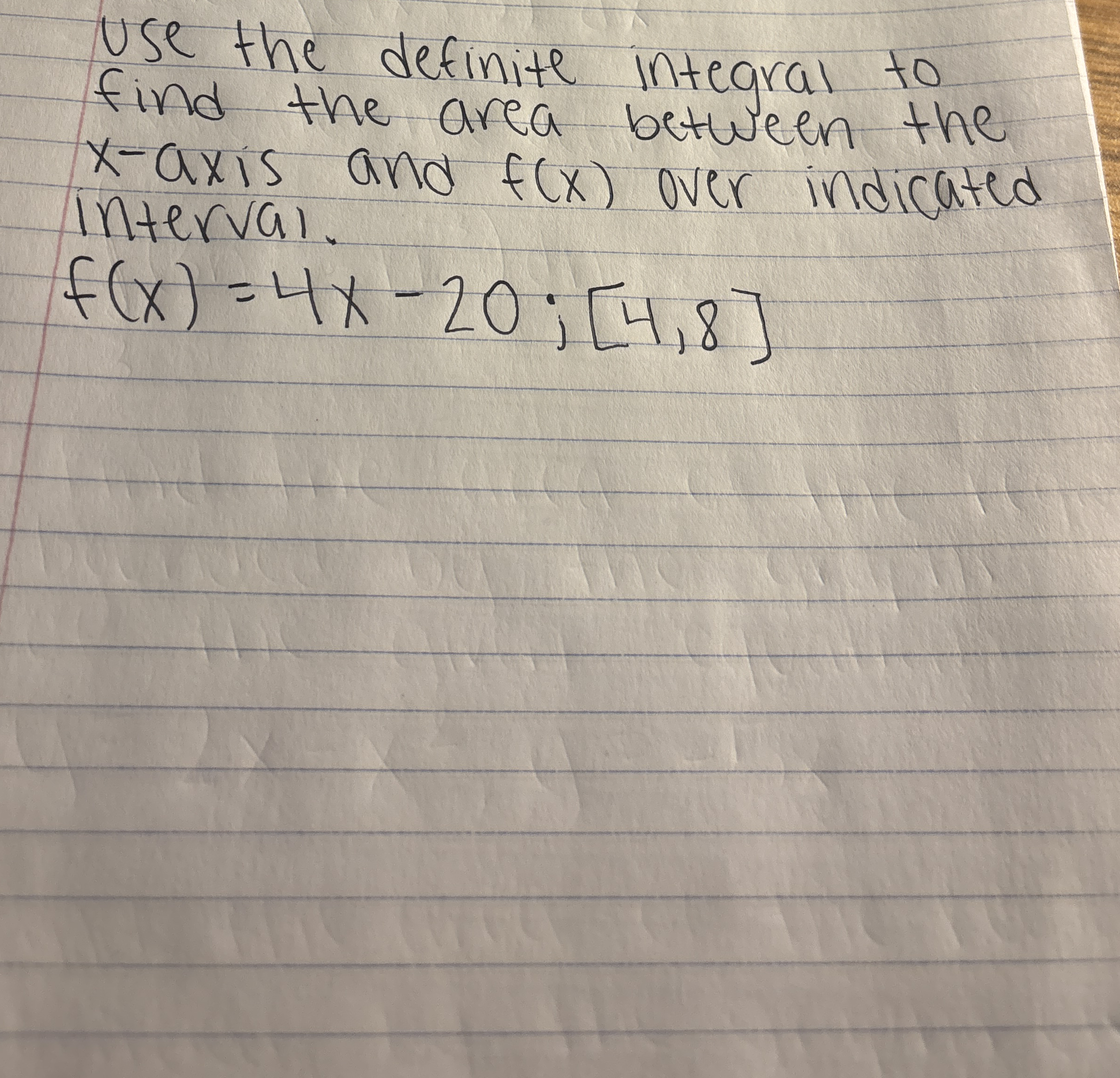 Use the definite integral to find the area