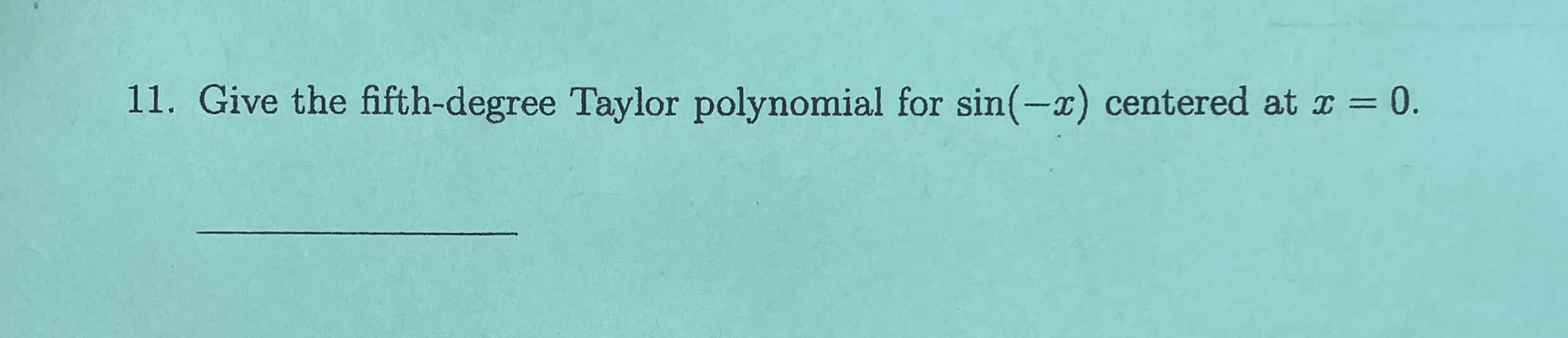 Give the fifth - degree Taylor polynomial for s i