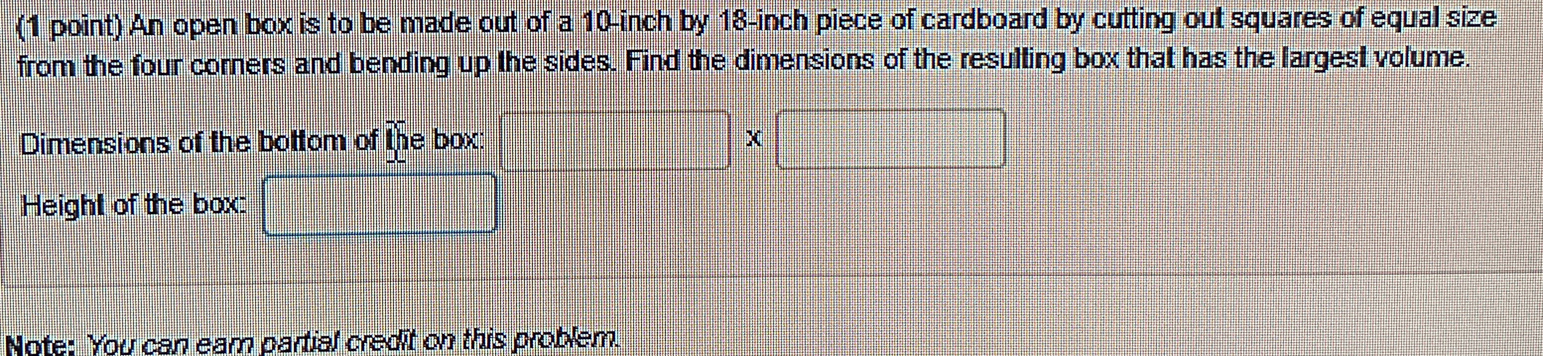 ( 1 point ) An open box is to be made out of a 1