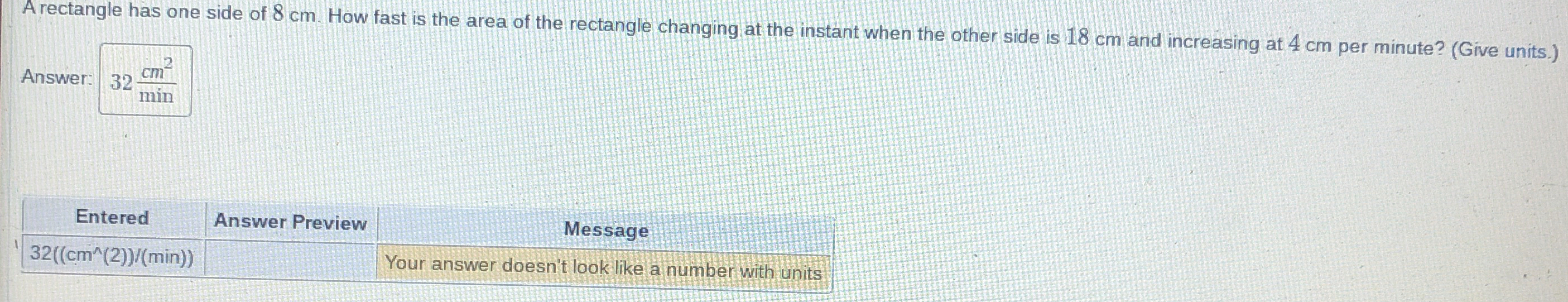 A rectangle has one side of 8 cm . How fast is