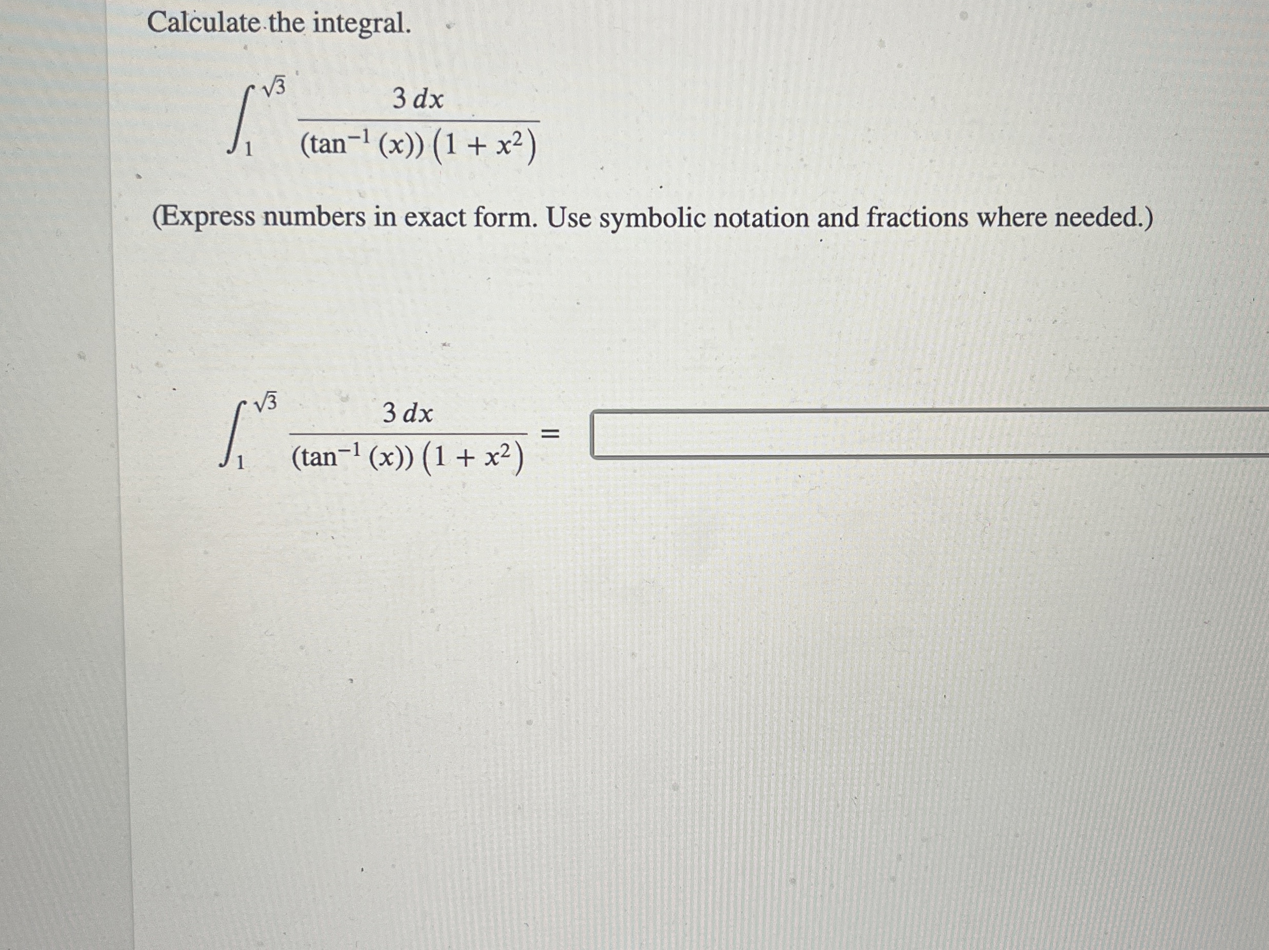 Calculate the integral. 1 3 2 3 d x ( t a n - 1 (