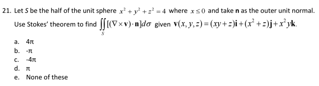 Let S be the half of the unit sphere x 2 + y 2 +