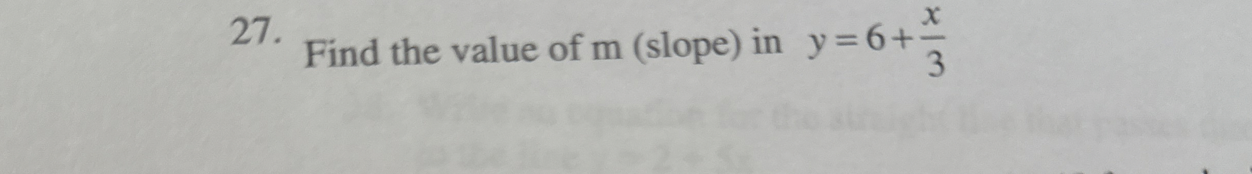 Find the value of m ( slope ) in y = 6 + x 3