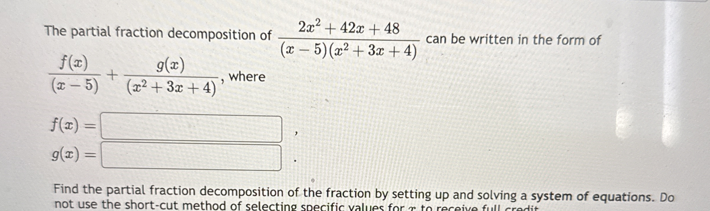 The partial fraction decomposition of 2 x 2 + 4 2