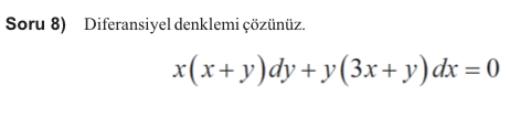 Soru 8 ) Diferansiyel denklemi z n z . x ( x + y