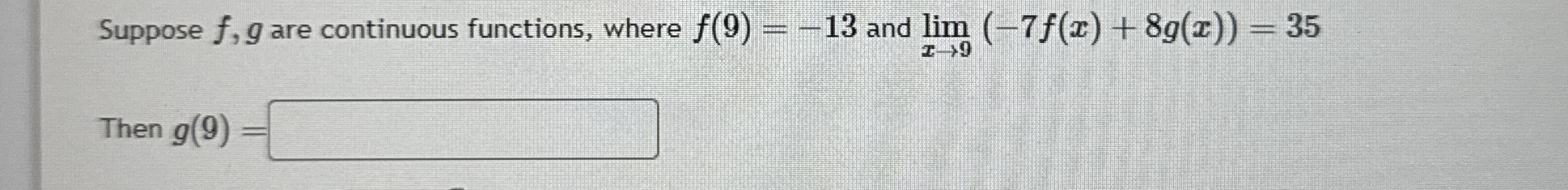Suppose f , g are continuous functions, where f (