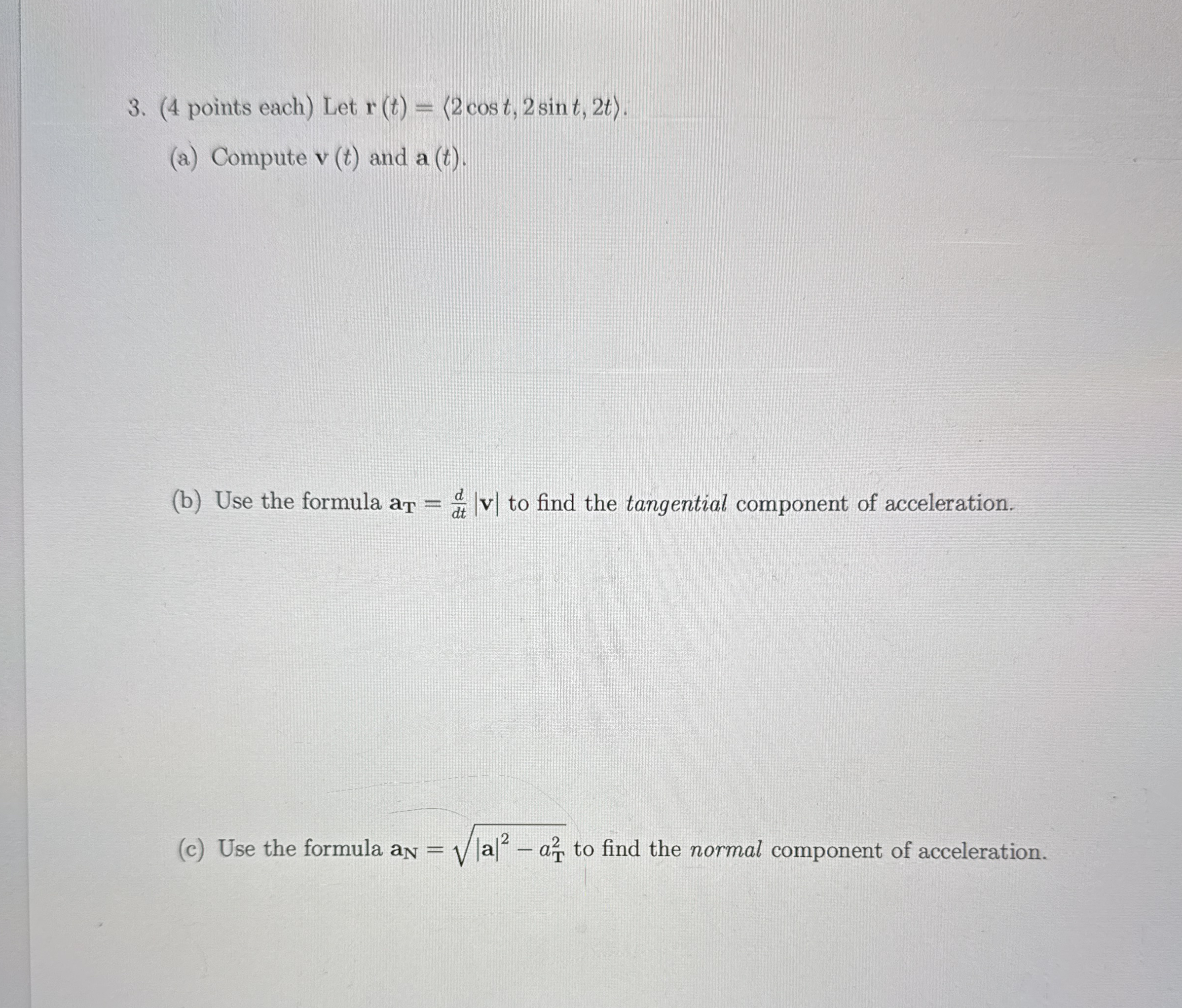 ( 4 points each ) Let r ( t ) = ( : 2 c o s t , 2