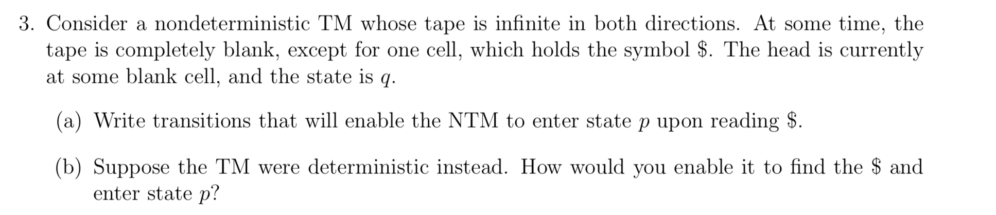 Consider a nondeterministic TM whose tape is