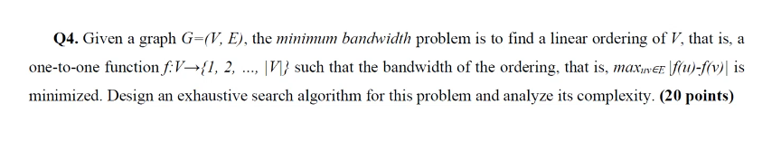 Q 4 . Given a graph G = ( V , E ) , the minimum