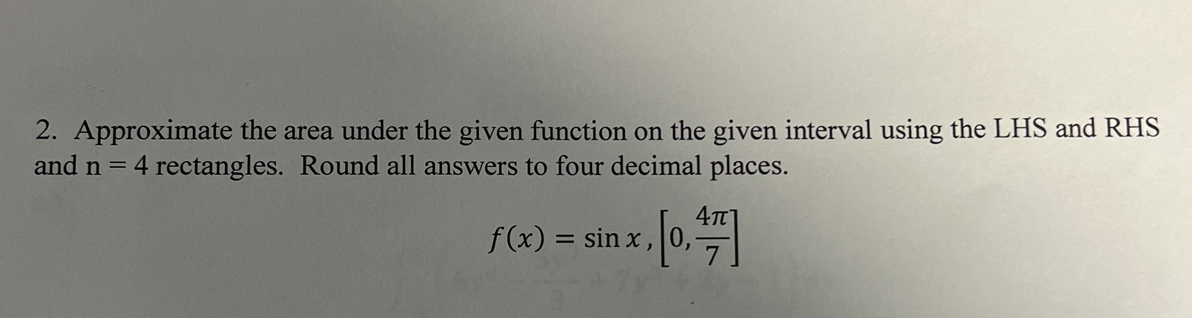 Approximate the area under the given function on
