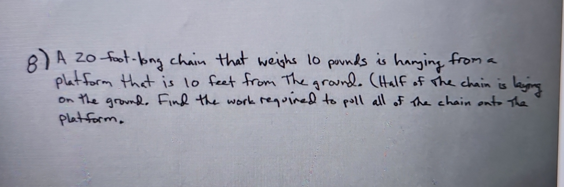 A 2 0 foot - long chain that weighs 1 0 pounds is