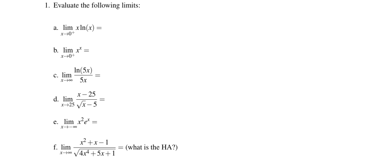 Evaluate the following limits: a . lim x 0 + x l