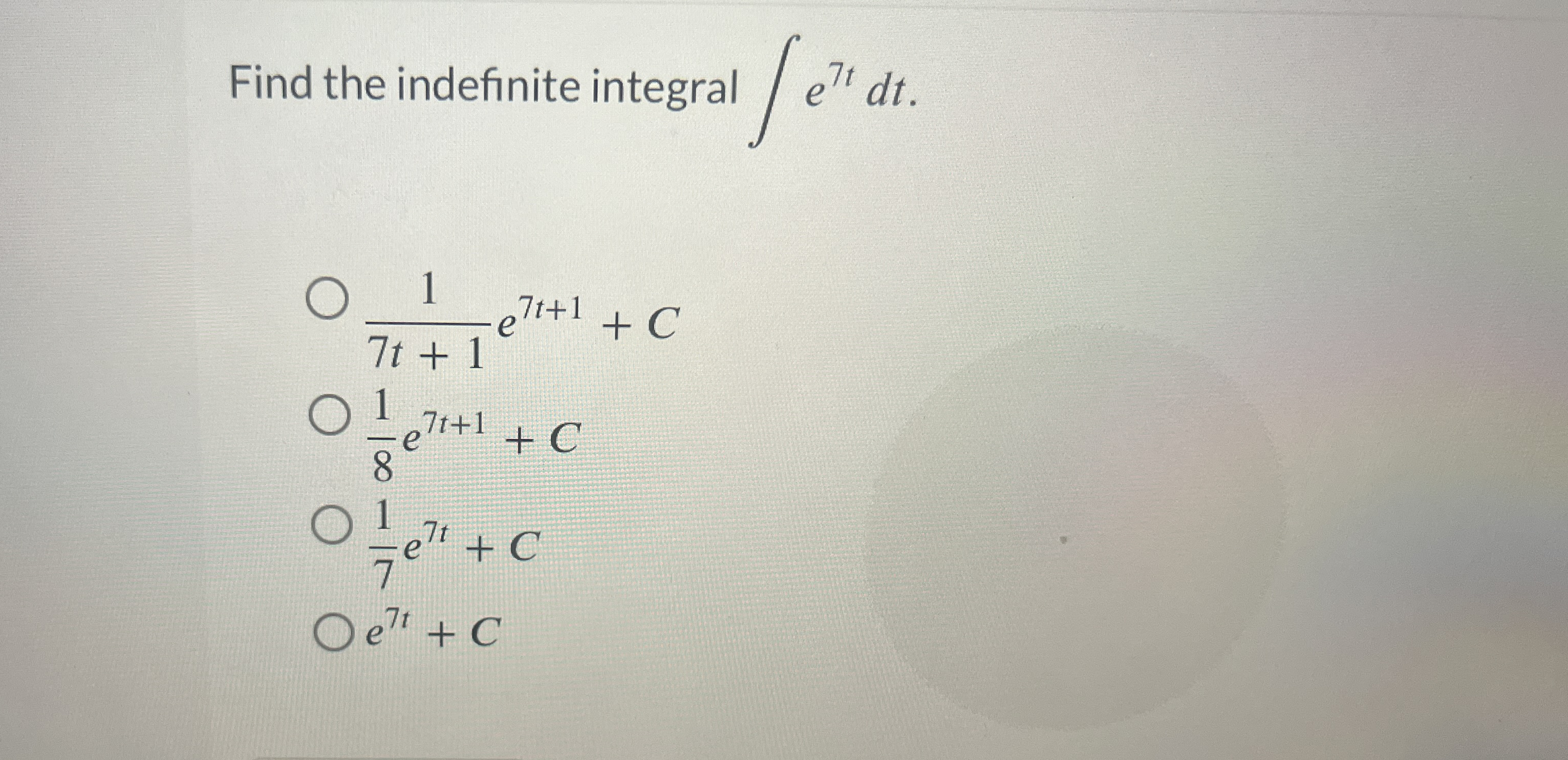Find the indefinite integral e 7 t d t 1 7 t + 1