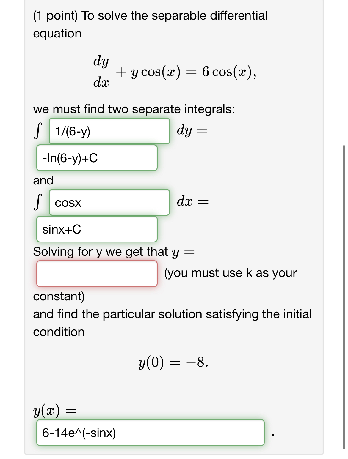 ( 1 point ) To solve the separable differential