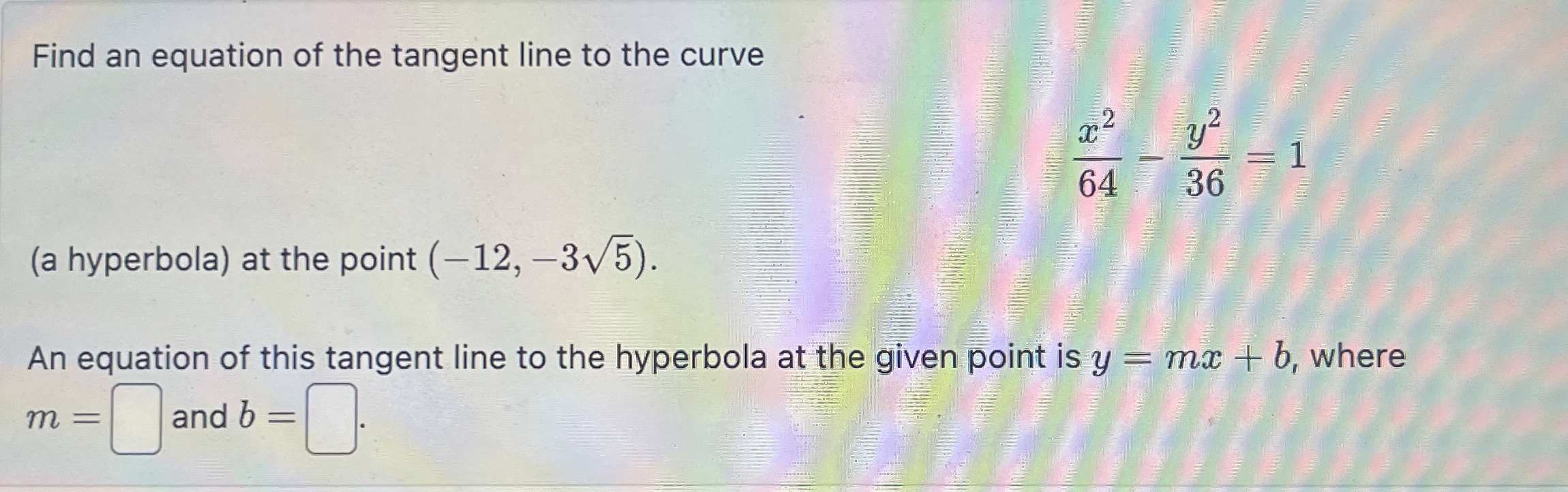 Find an equation of the tangent line to the curve