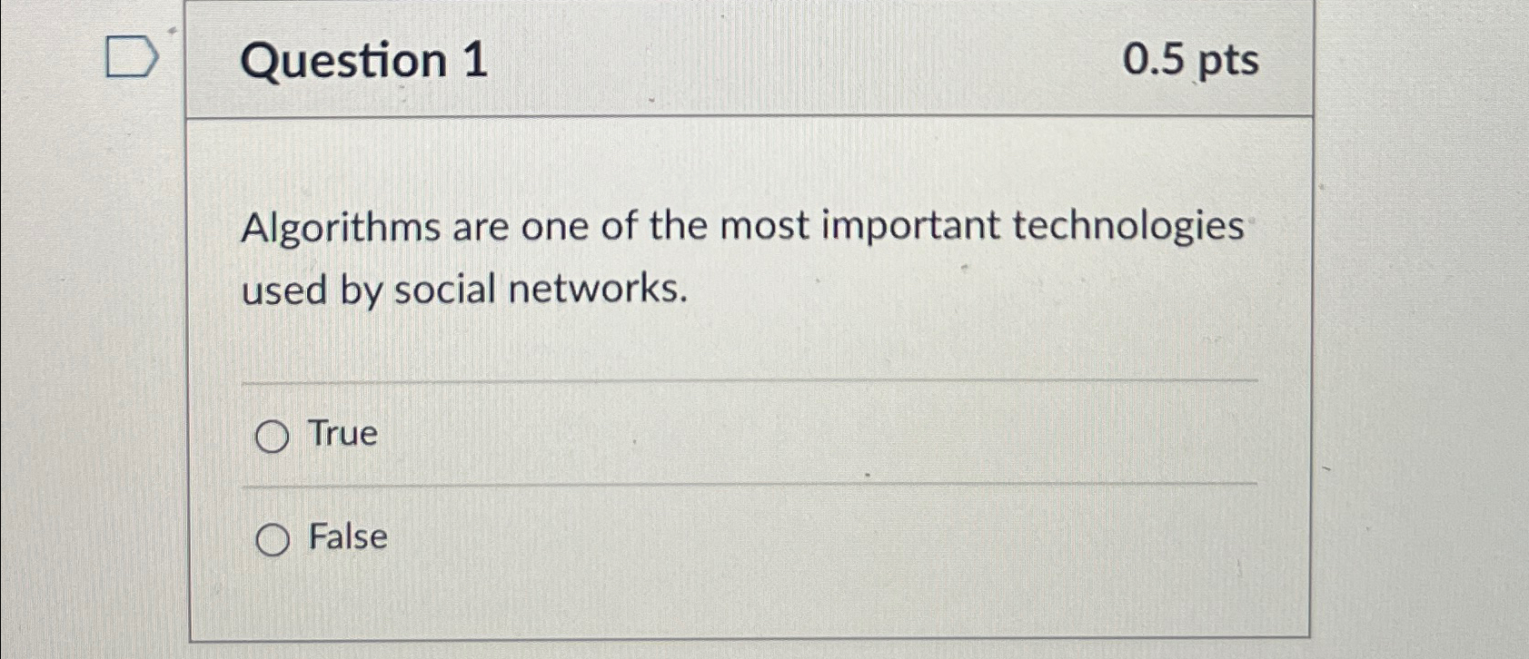 Question 1 0 . 5 p t s Algorithms are one of the