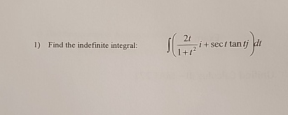 Find the indefinite integral: ( 2 t 1 + t 2 i + s