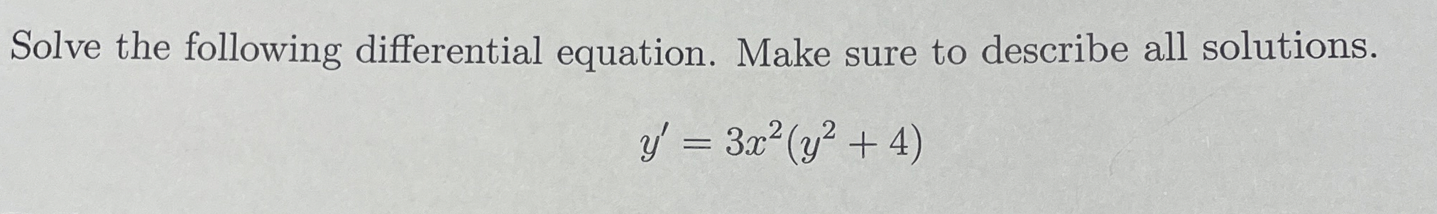 Solve the following differential equation. Make