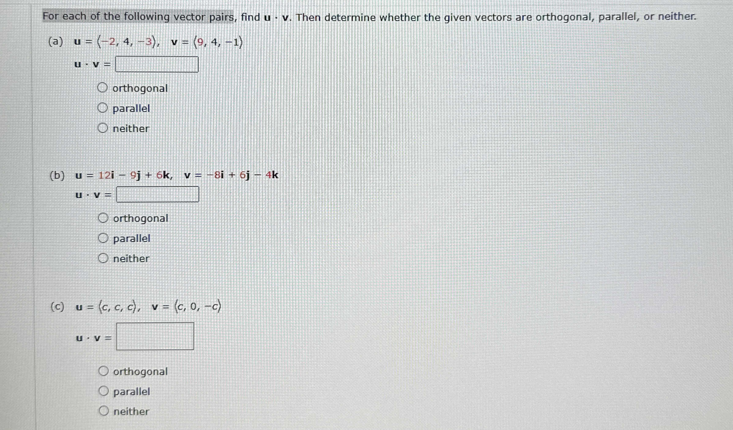 For each of the following vector pairs, find u *