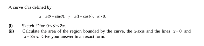 A curve C is defined by x = a ( - s i n ) , y = a