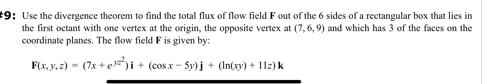 9 : Use the divergence theorem to find the total