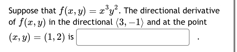 Suppose that f ( x , y ) = x 3 y 2 . The