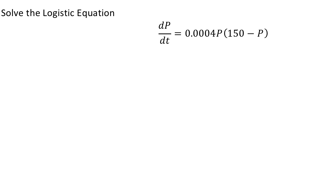 Solve the Logistic Equation d P d t = 0 . 0 0 0 4