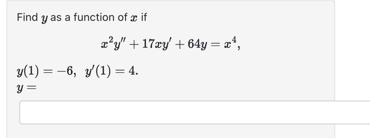 Find y as a function of x if , x 2 y ' ' + 1 7 x