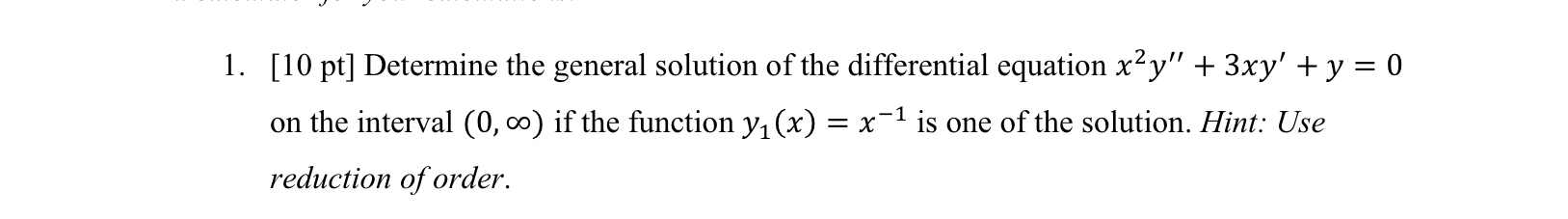 [ 1 0 pt ] Determine the general solution of the