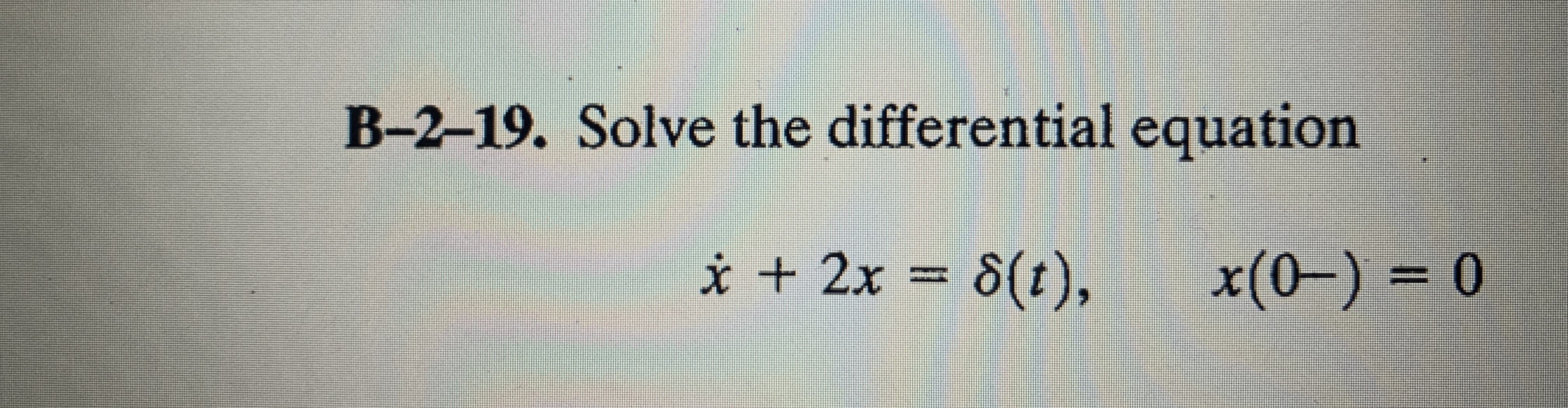 B - 2 - 1 9 . Solve the differential equation x +