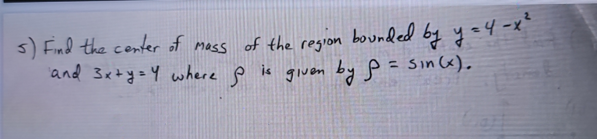 Find the center of mass of the region bounded by