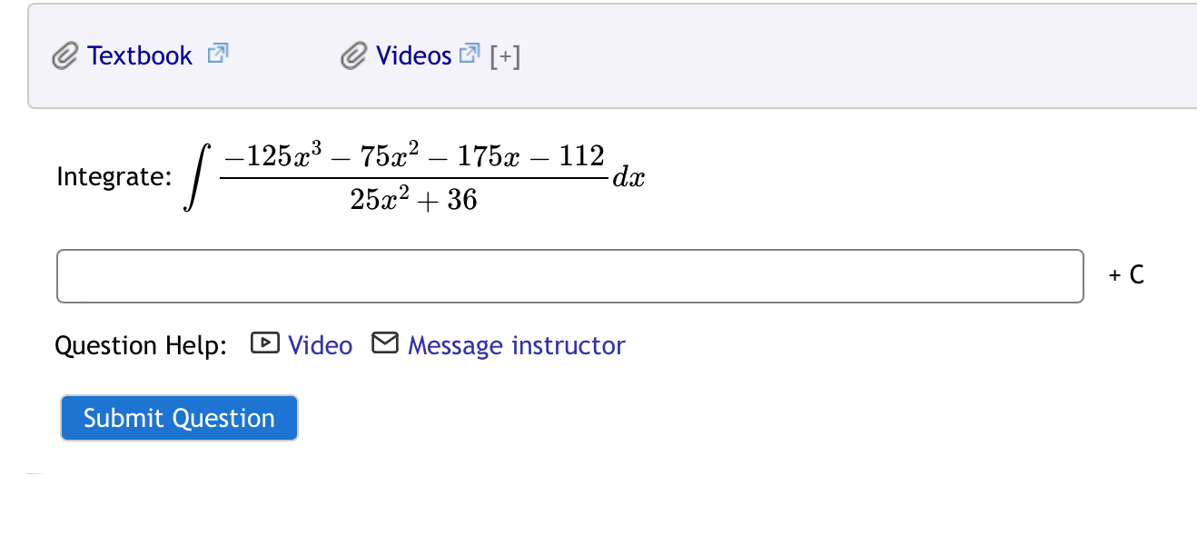 Textbook Videos Integrate: - 1 2 5 x 3 - 7 5 x 2