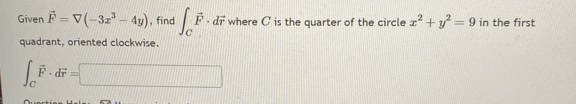 Given vec ( F ) = grad ( - 3 x 3 - 4 y ) , find C