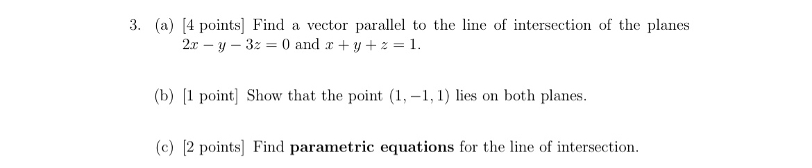 ( a ) [ 4 points ] Find a vector parallel to the