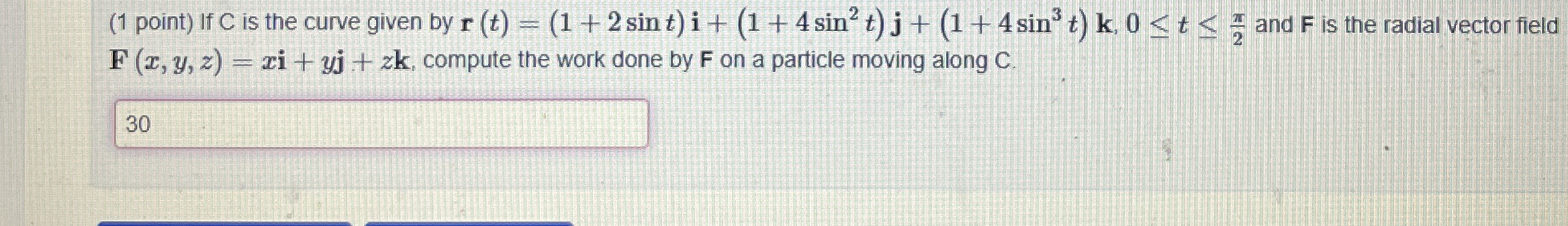 ( 1 point ) If C is the curve given by r ( t ) =