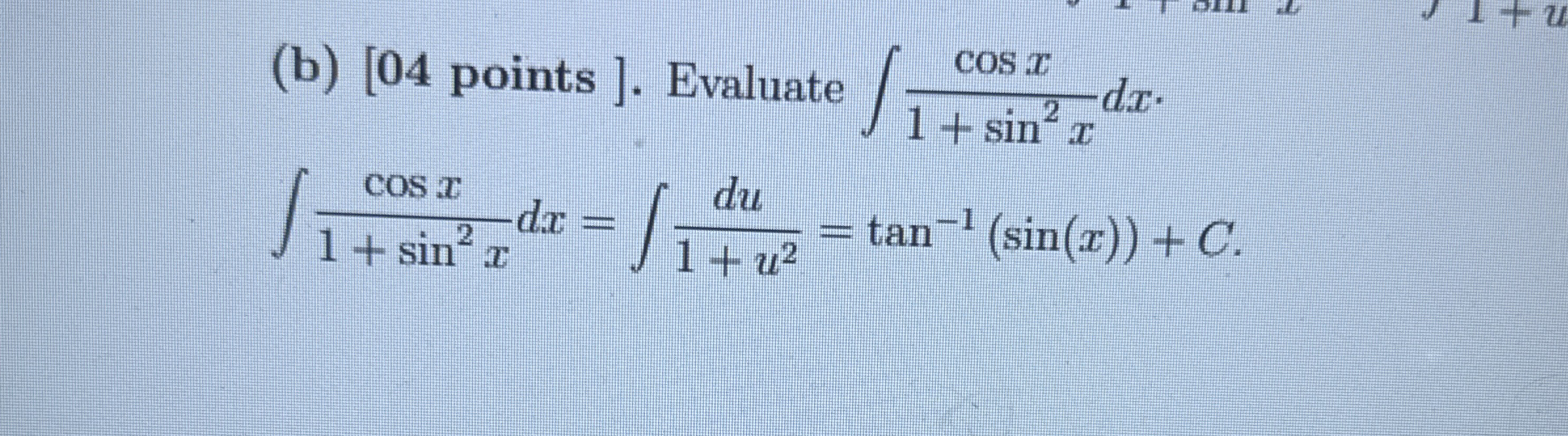 ( b ) points ] . Evaluate c o s x 1 + s i n 2 x d