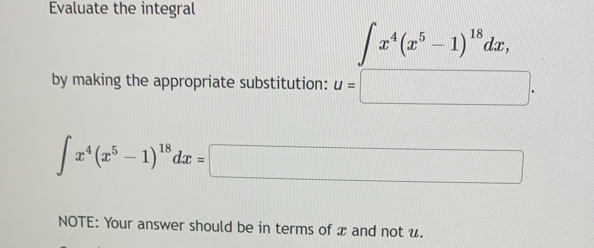 Evaluate the integral x 4 ( x 5 - 1 ) 1 8 d x by