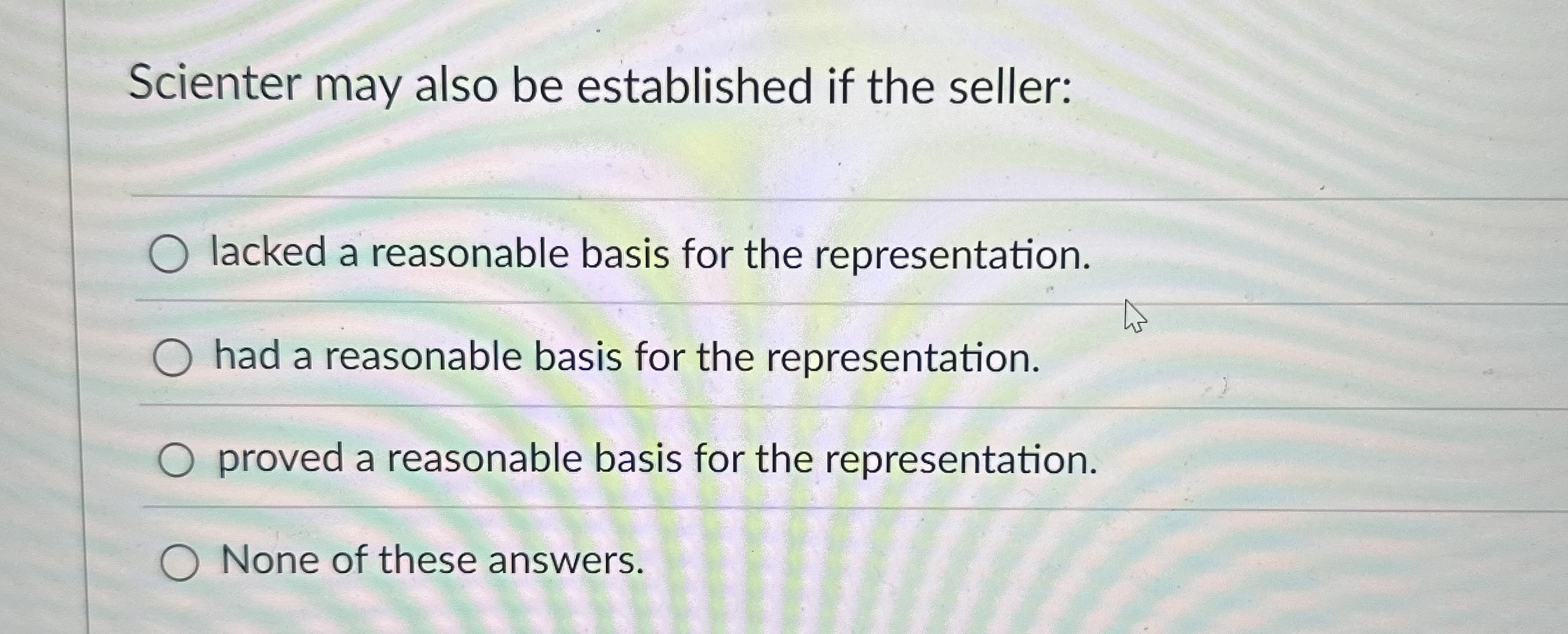 Scienter may also be established if the seller: