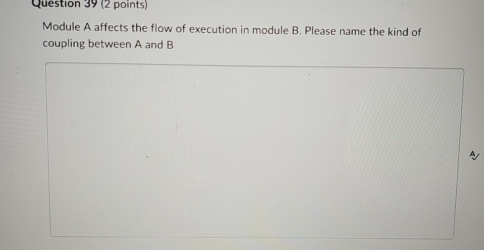 Question 3 9 ( 2 points ) Module A affects the