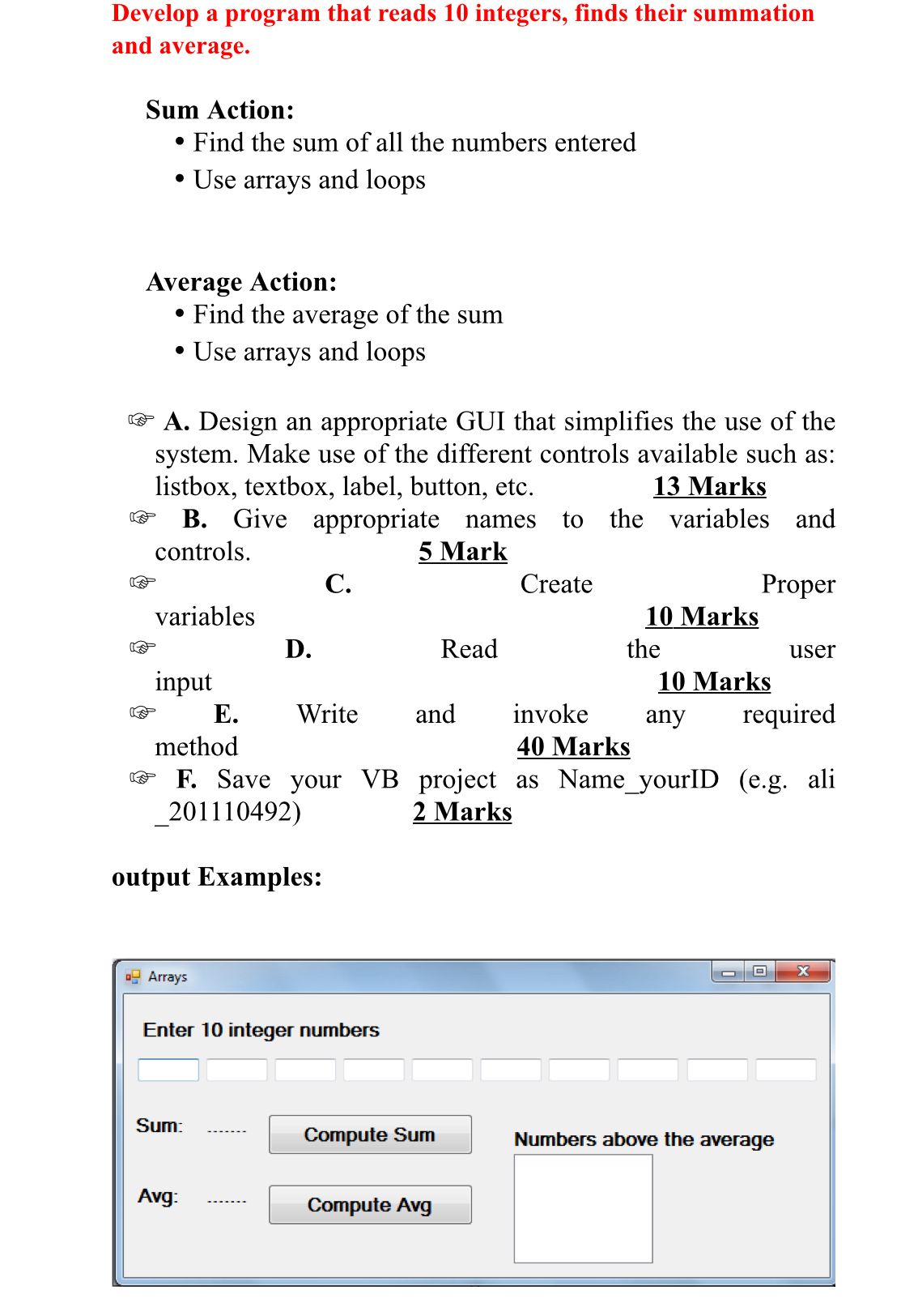 Develop a program that reads 1 0 integers, finds