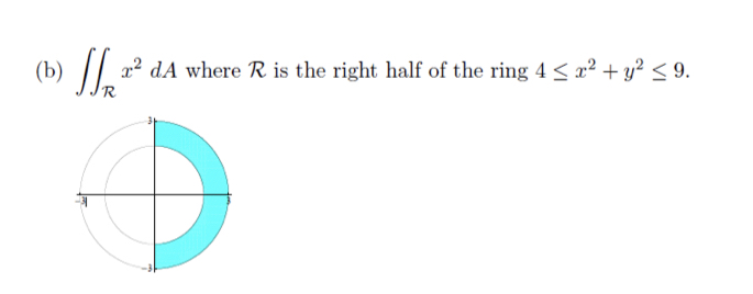 ( b ) R x 2 d A where R is the right half of the