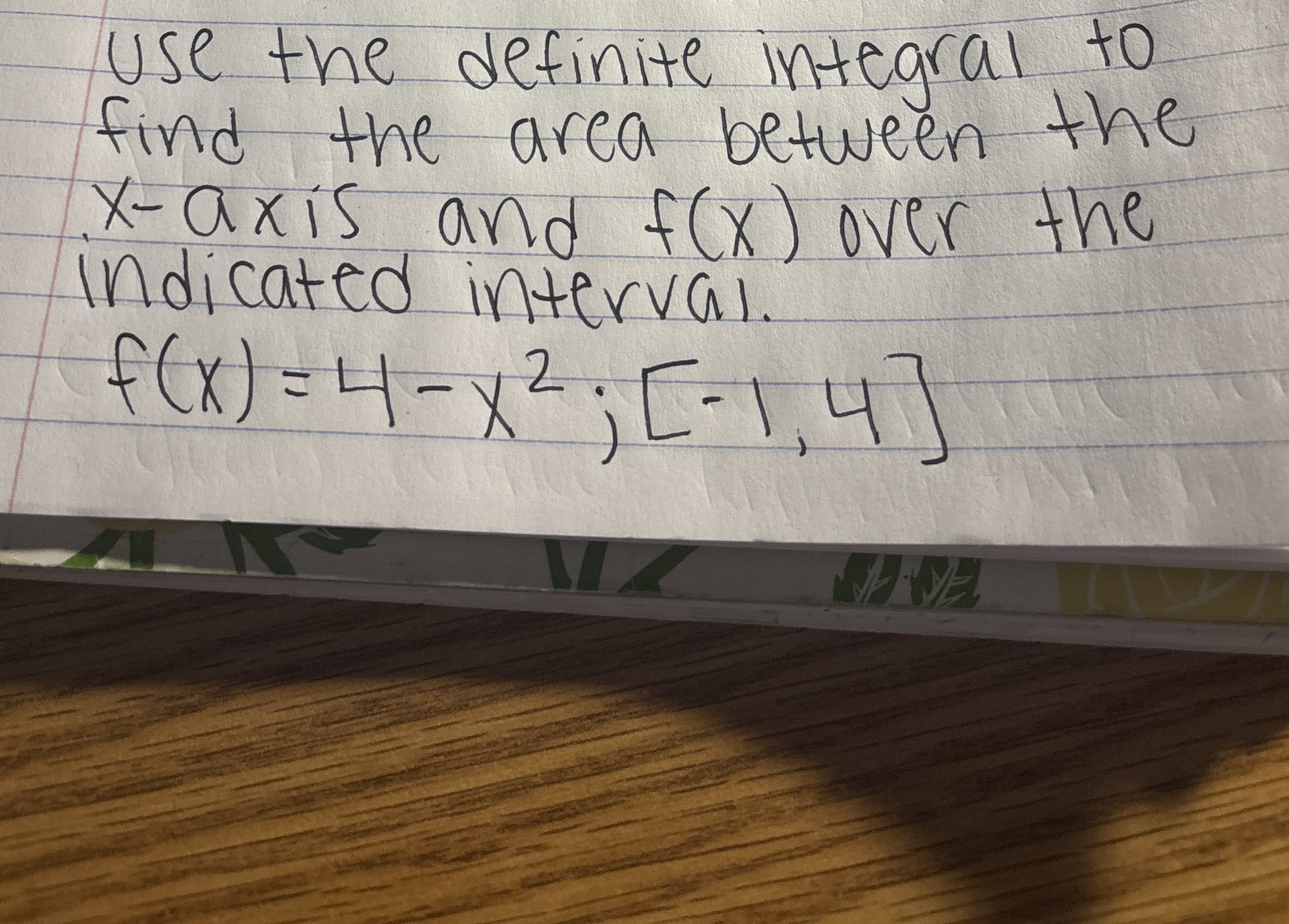 use the definite integral to find the area