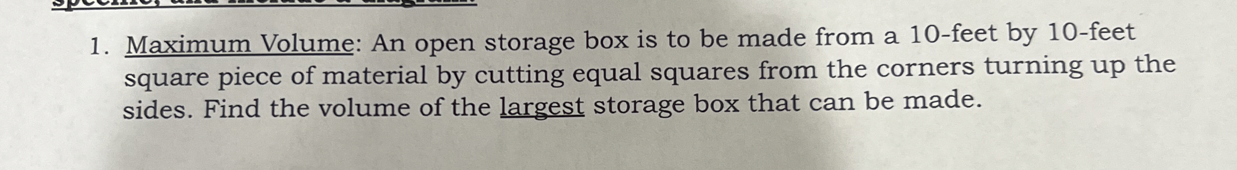 Maximum Volume: An open storage box is to be made