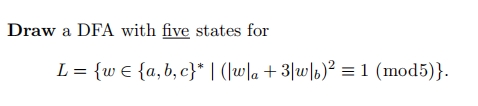 Draw a DFA with five states for L = { w i n { a ,